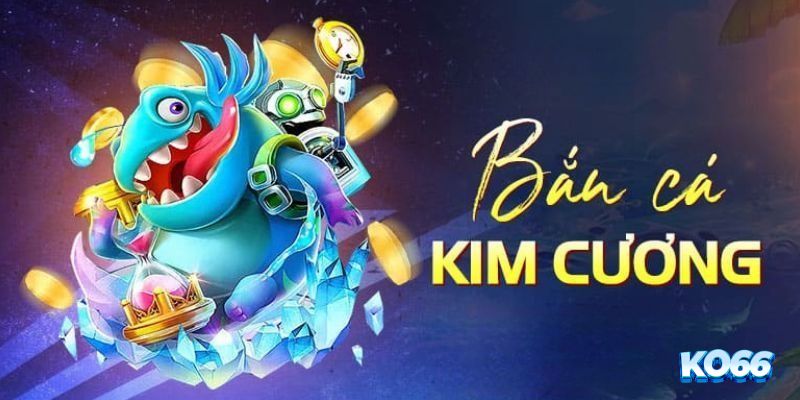 Bắn cá Kim Cương